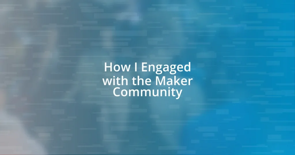 How I Engaged with the Maker Community