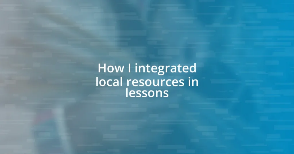 How I integrated local resources in lessons