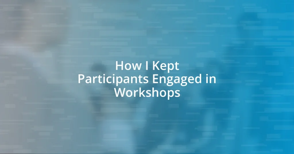 How I Kept Participants Engaged in Workshops