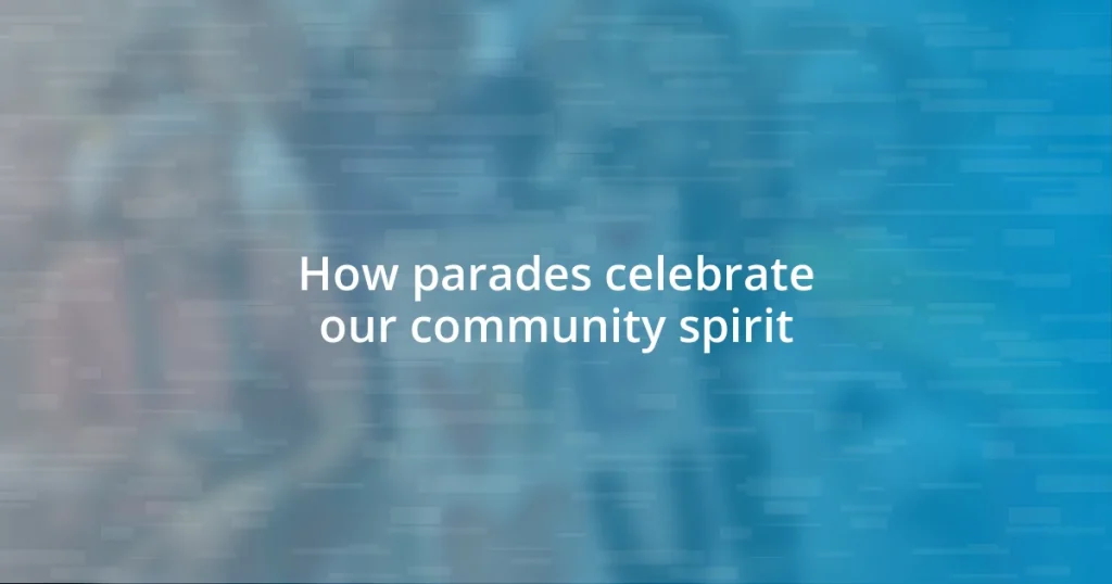 How parades celebrate our community spirit