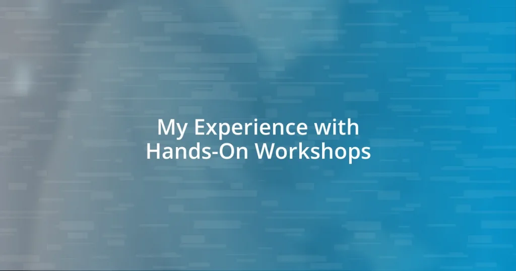 My Experience with Hands-On Workshops