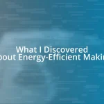 What I Discovered About Energy-Efficient Making