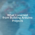 What I Learned from Building Arduino Projects