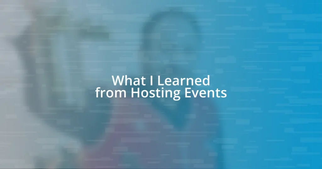 What I Learned from Hosting Events