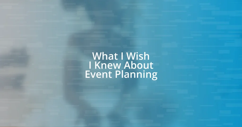 What I Wish I Knew About Event Planning