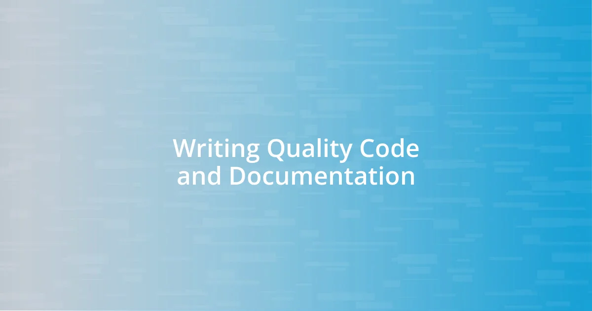 Writing Quality Code and Documentation