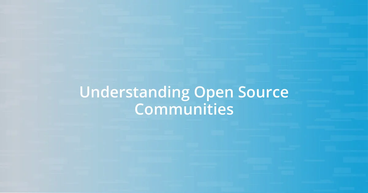 Understanding Open Source Communities