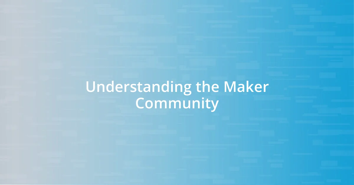 Understanding the Maker Community