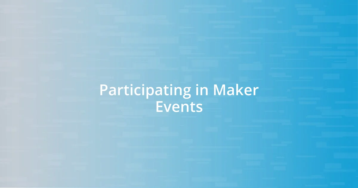 Participating in Maker Events