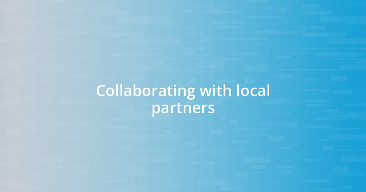 Collaborating with local partners