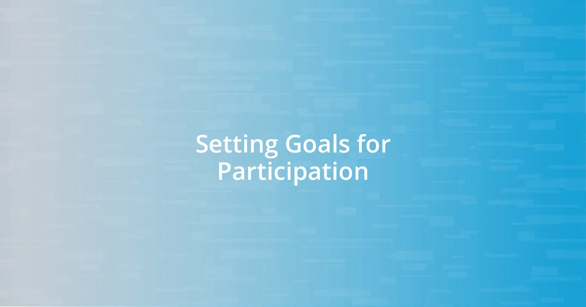 Setting Goals for Participation