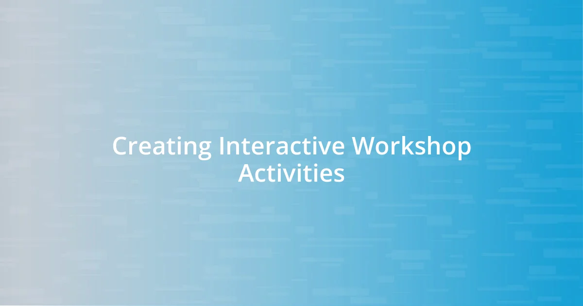 Creating Interactive Workshop Activities