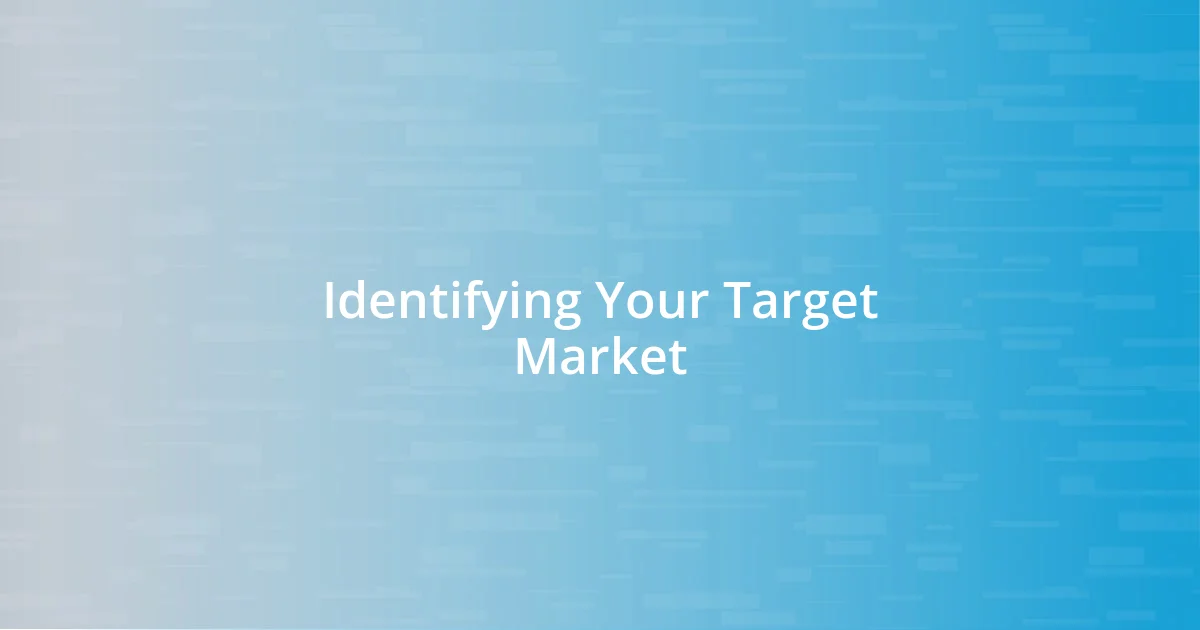 Identifying Your Target Market