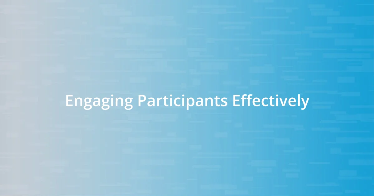 Engaging Participants Effectively