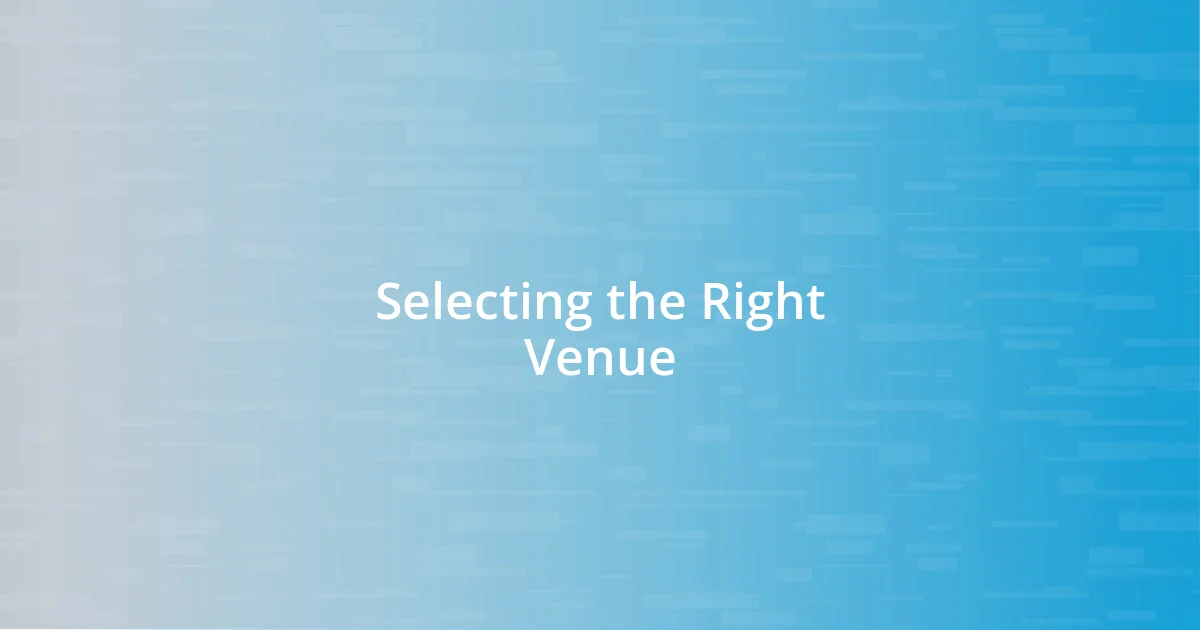 Selecting the Right Venue