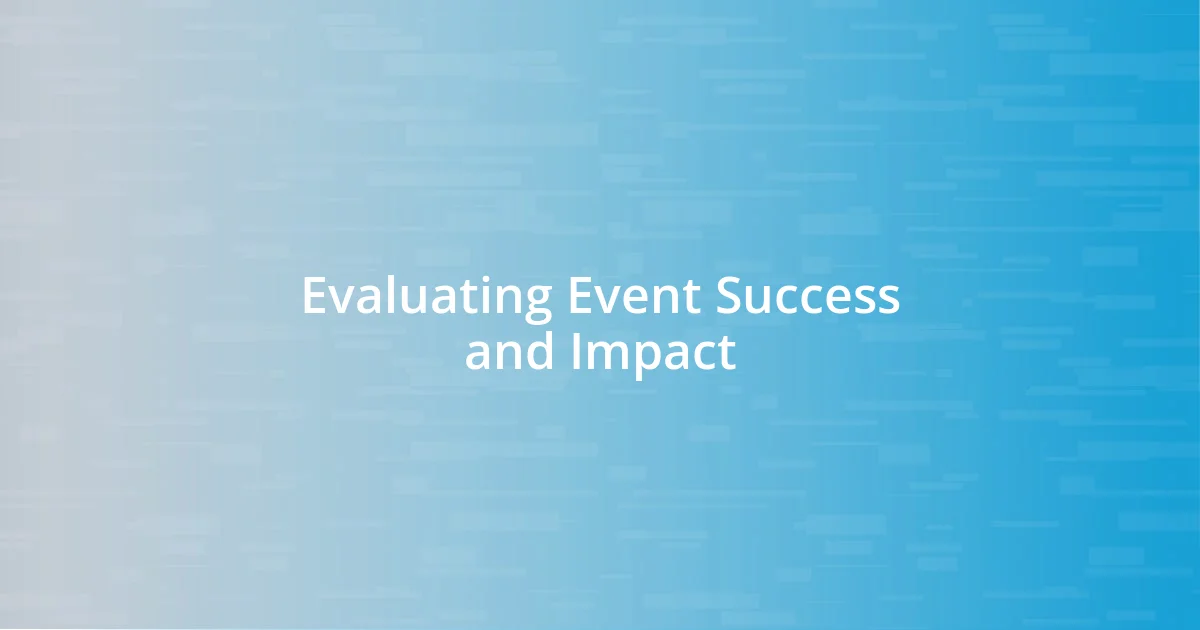 Evaluating Event Success and Impact