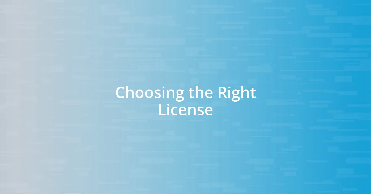 Choosing the Right License