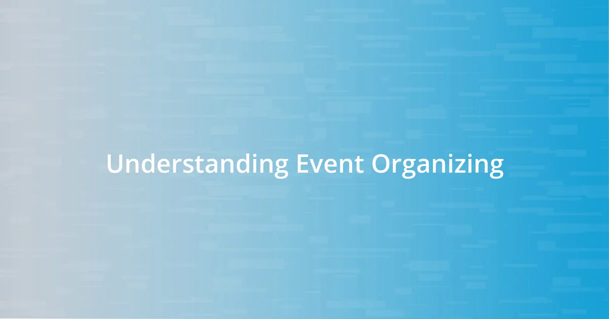 Understanding Event Organizing