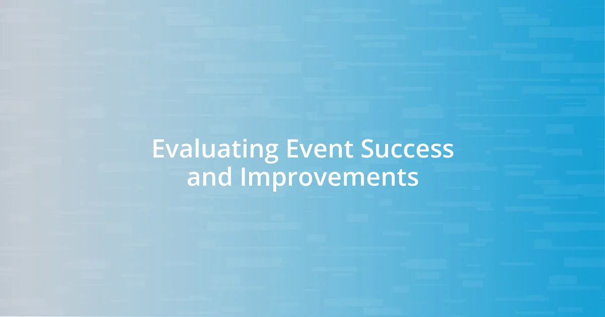 Evaluating Event Success and Improvements