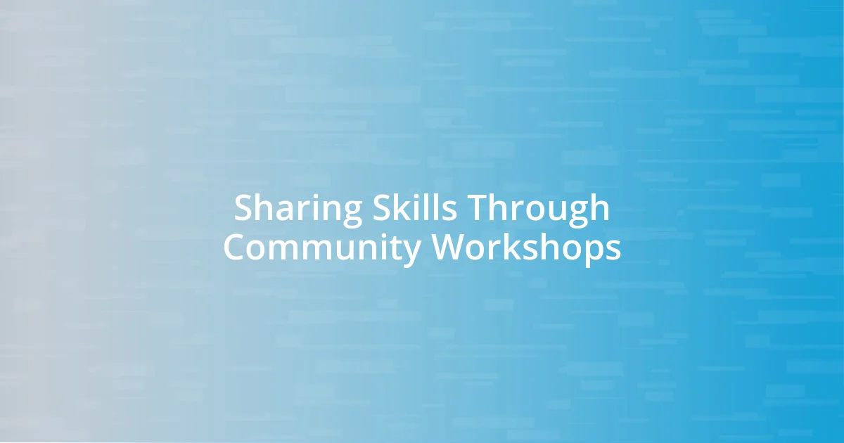 Sharing Skills Through Community Workshops