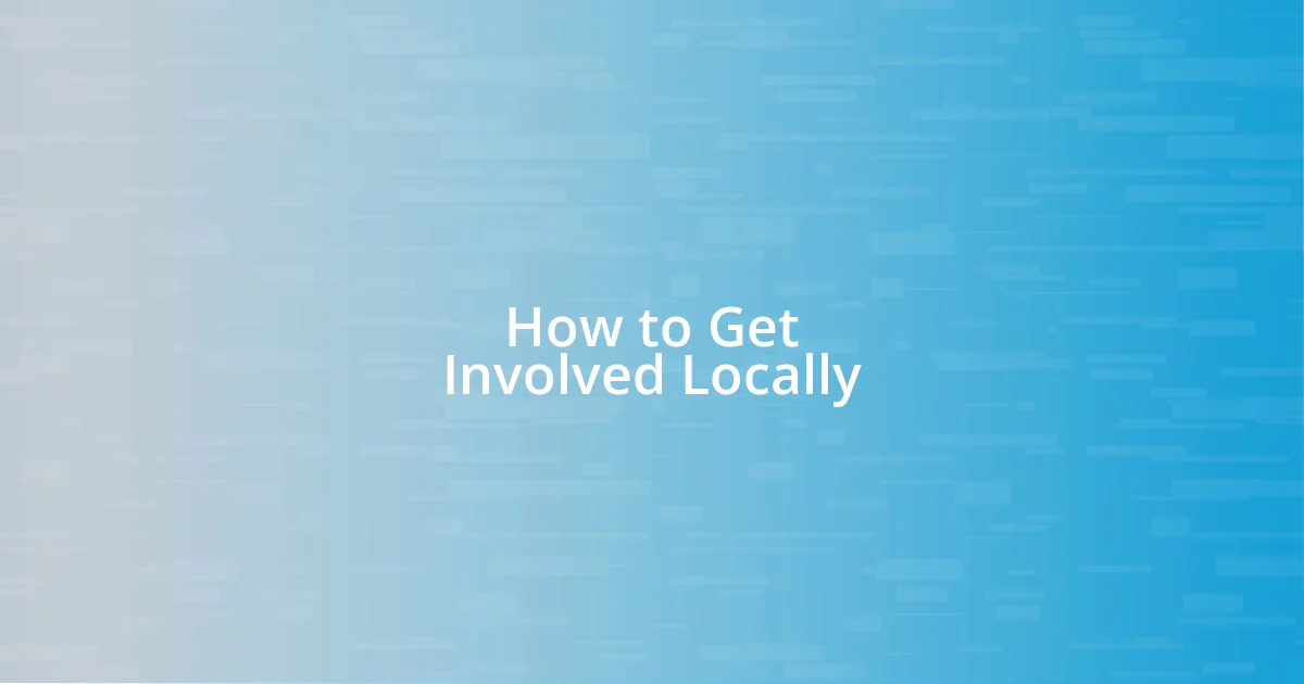 How to Get Involved Locally