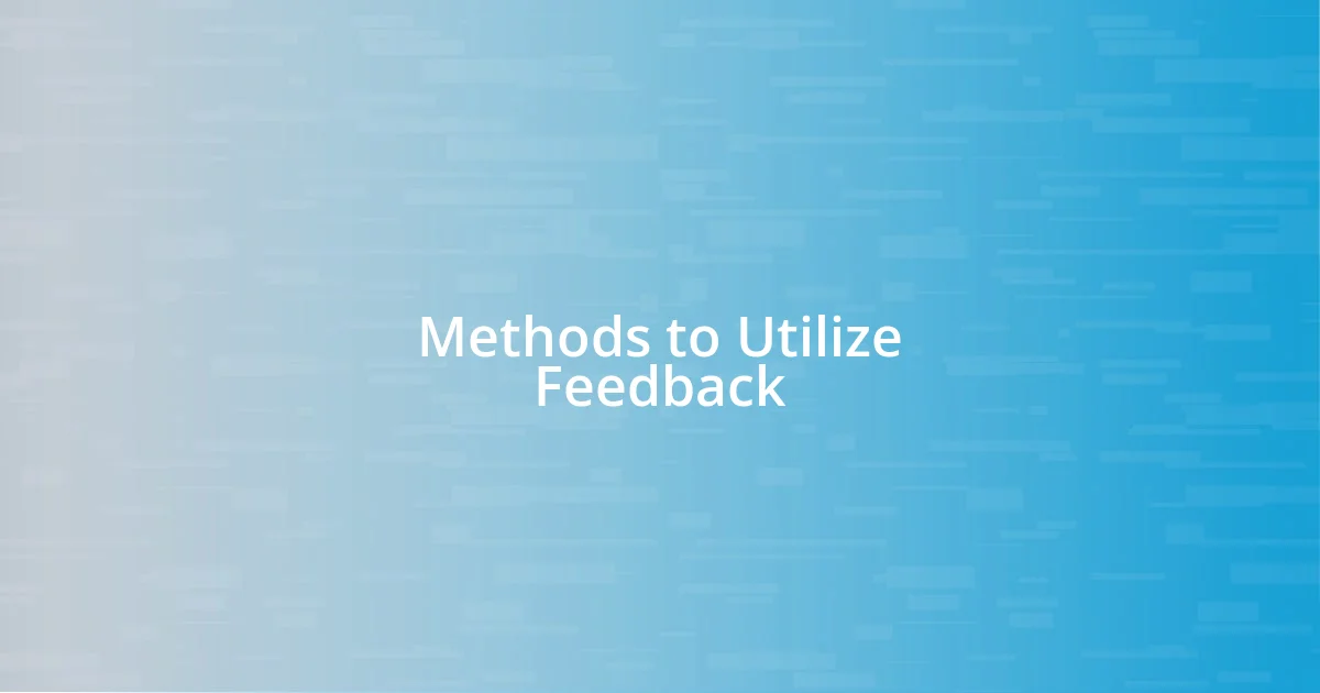 Methods to Utilize Feedback