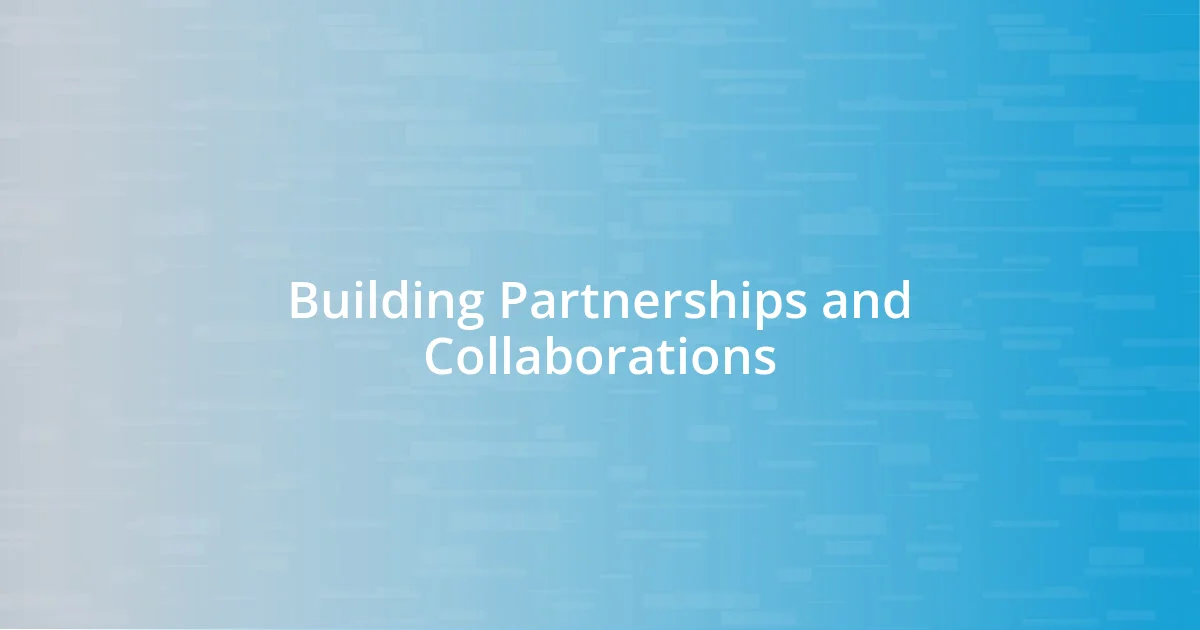 Building Partnerships and Collaborations