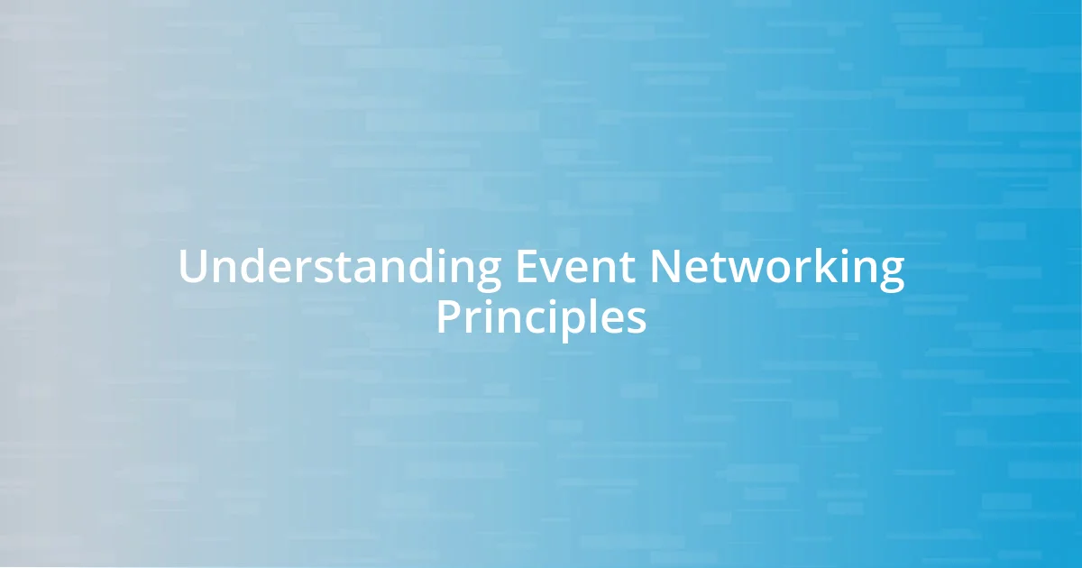 Understanding Event Networking Principles