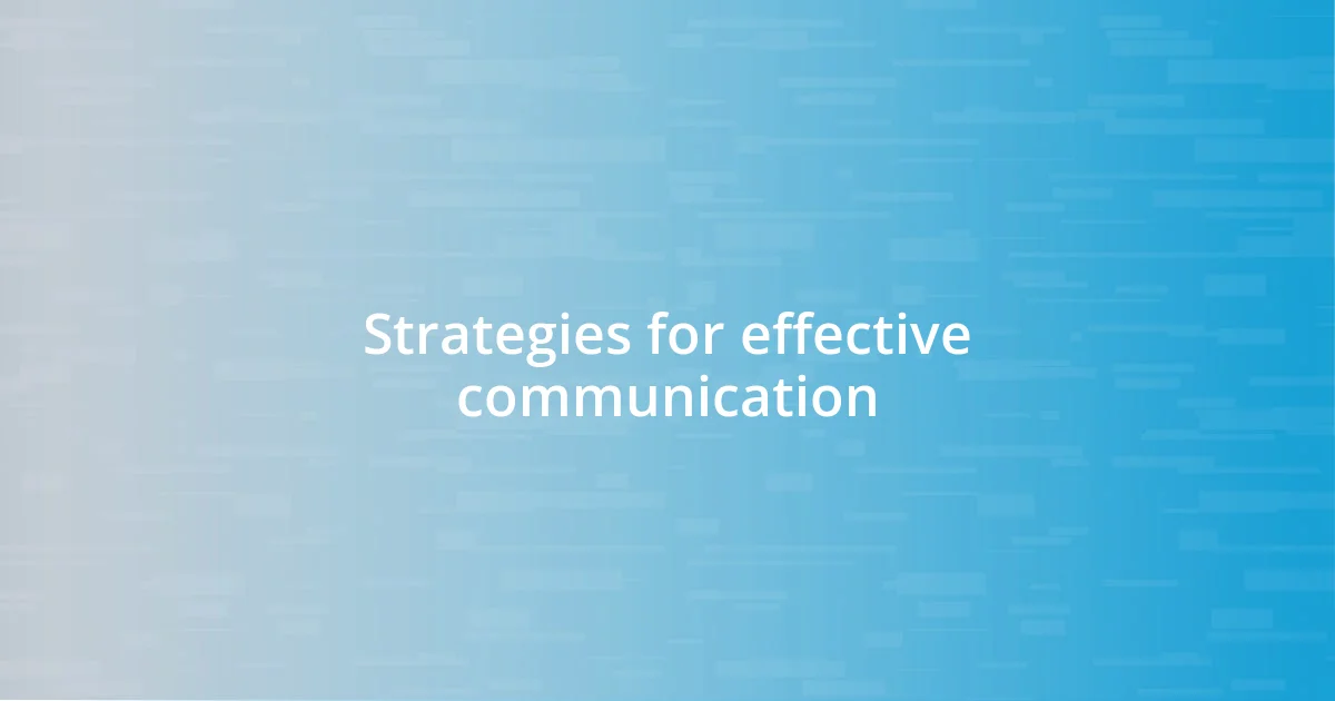 Strategies for effective communication