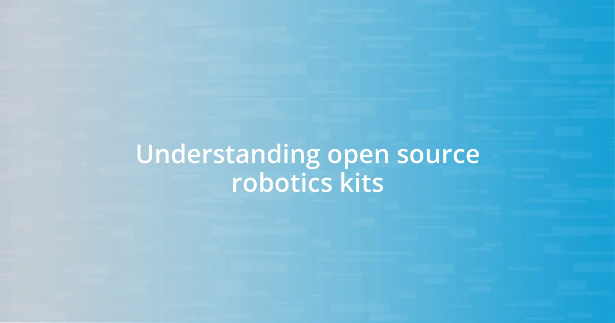 Understanding open source robotics kits