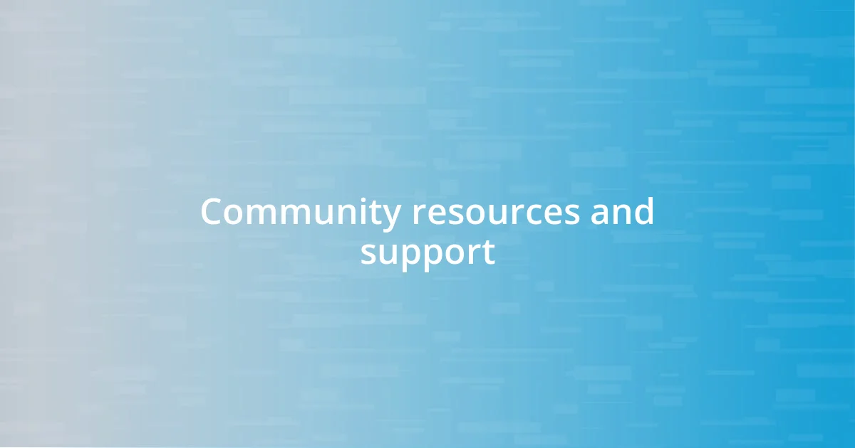 Community resources and support