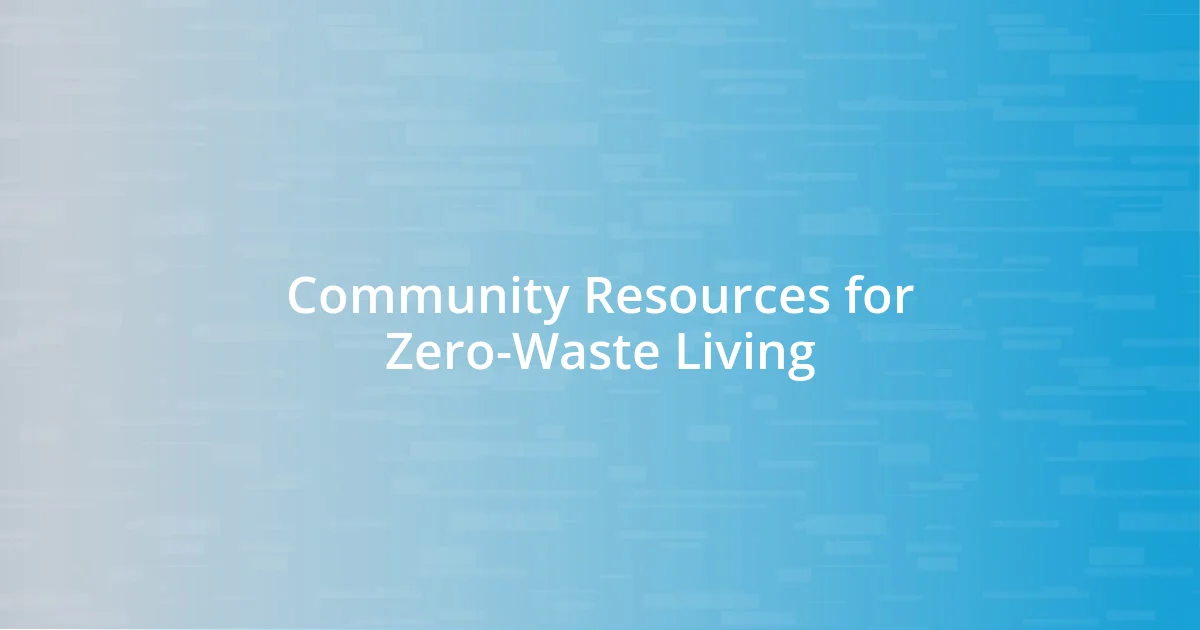 Community Resources for Zero-Waste Living