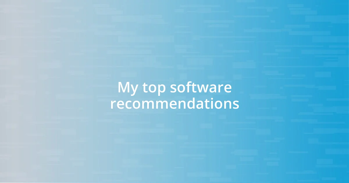 My top software recommendations