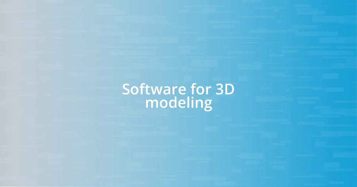 Software for 3D modeling