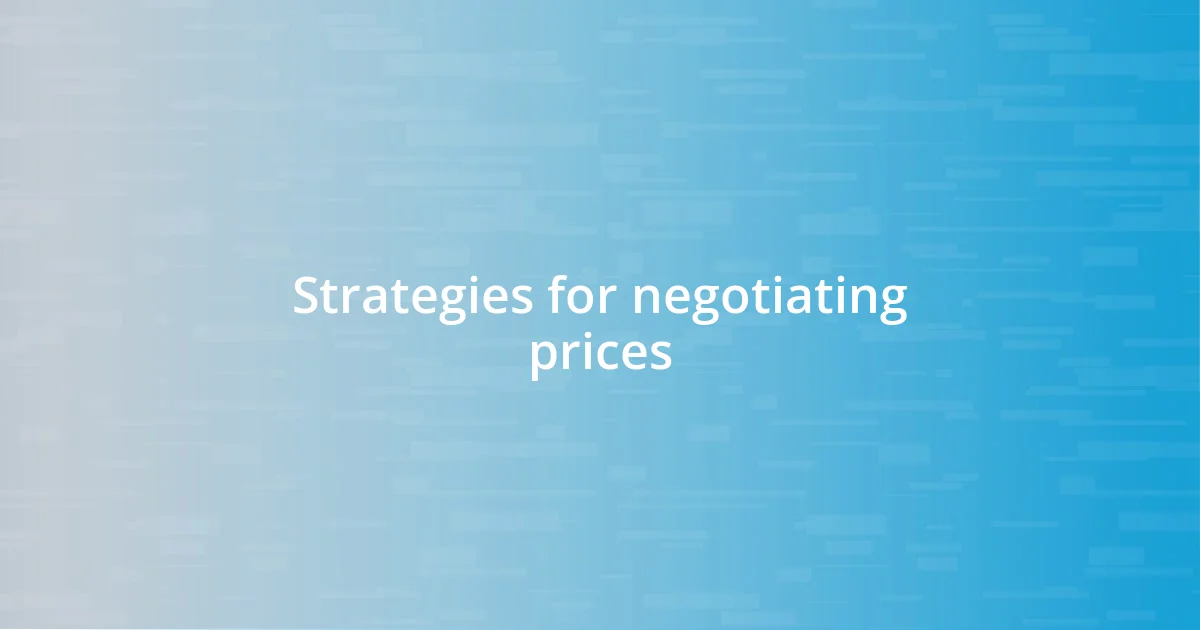 Strategies for negotiating prices