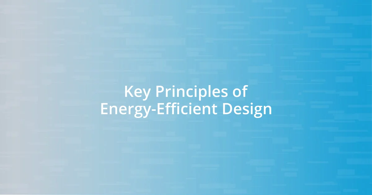 Key Principles of Energy-Efficient Design