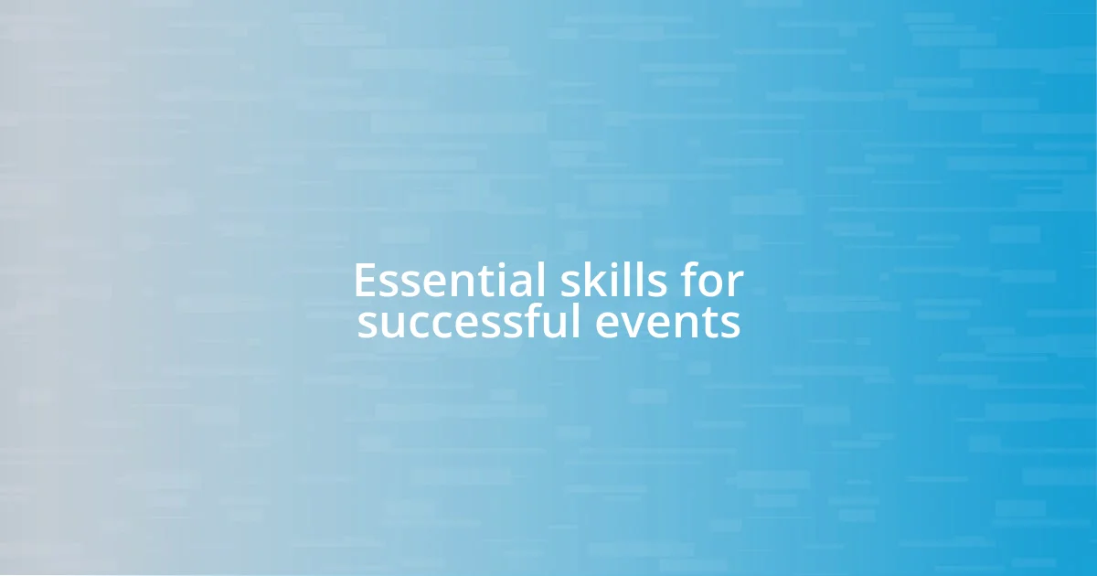 Essential skills for successful events