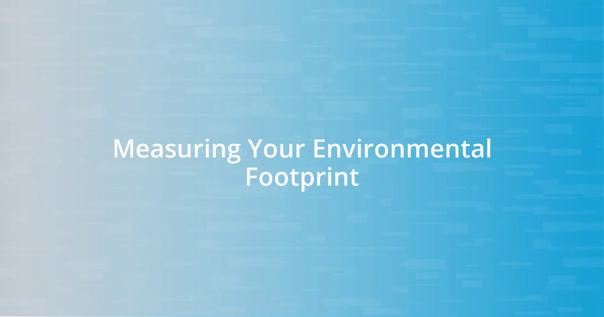 Measuring Your Environmental Footprint