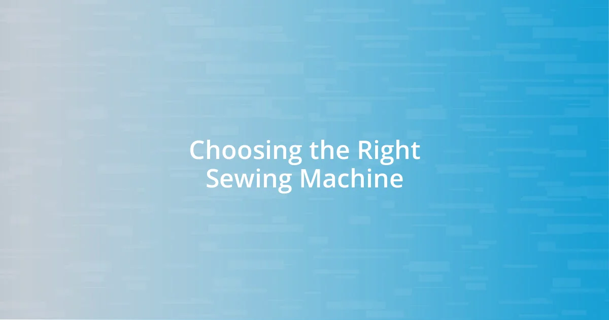 Choosing the Right Sewing Machine