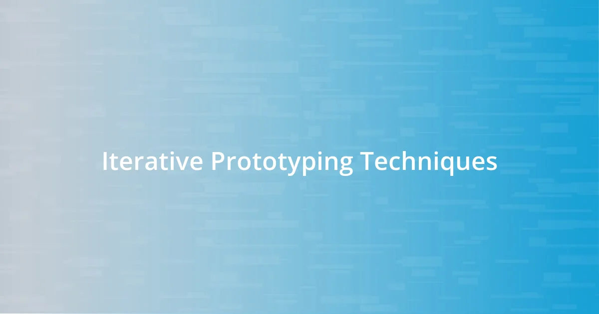 Iterative Prototyping Techniques