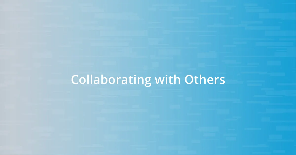 Collaborating with Others