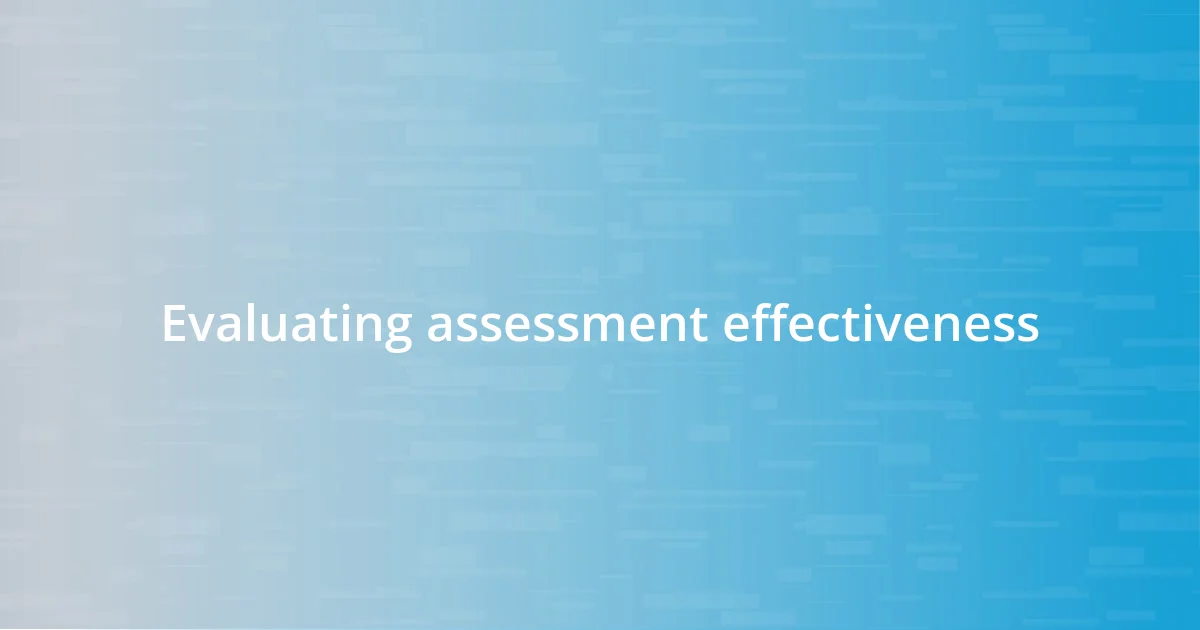 Evaluating assessment effectiveness